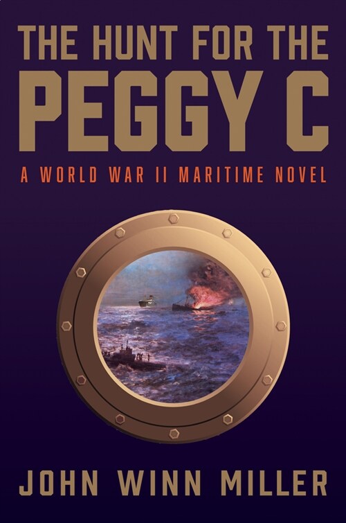 The Hunt for the Peggy C: A World War II Maritime Thriller (Hardcover)