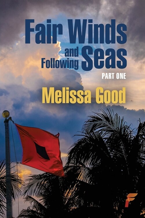 Fair Winds and Following Seas Part 1 (Paperback)