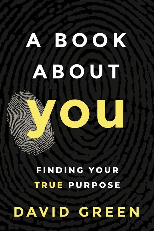 A Book about You: Finding Your True Purpose (Paperback)