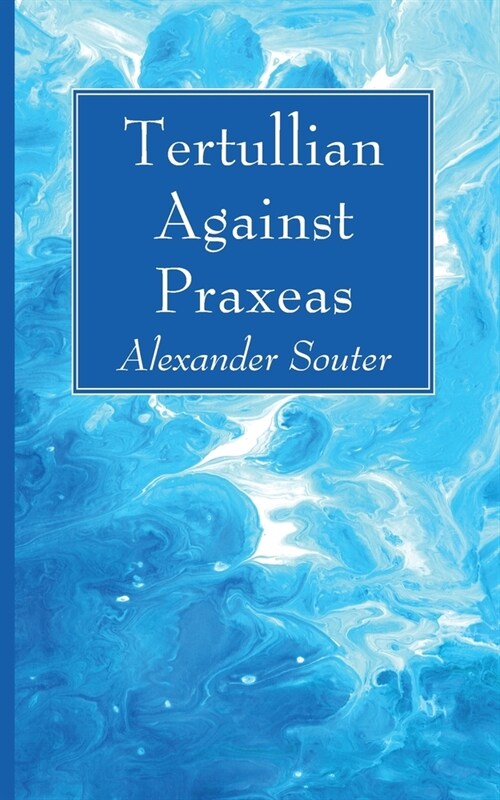 Tertullian Against Praxeas (Paperback)