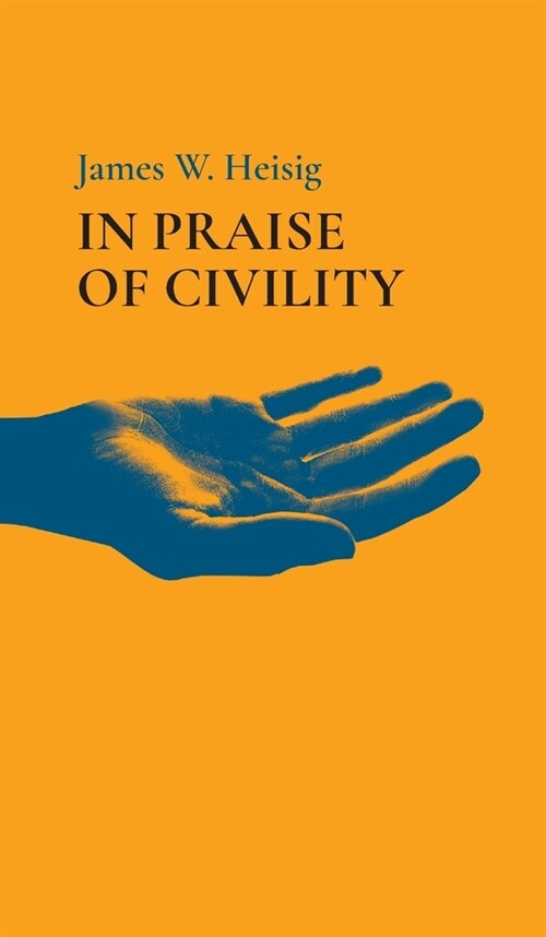 In Praise of Civility (Hardcover)