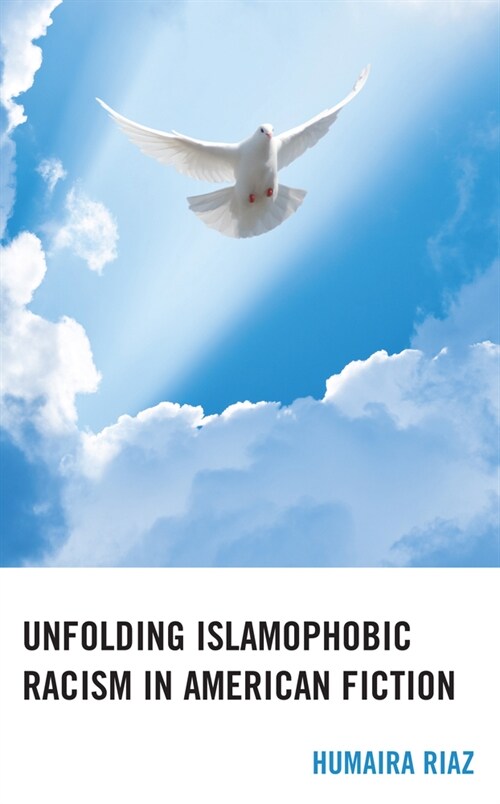 Unfolding Islamophobic Racism in American Fiction (Hardcover)