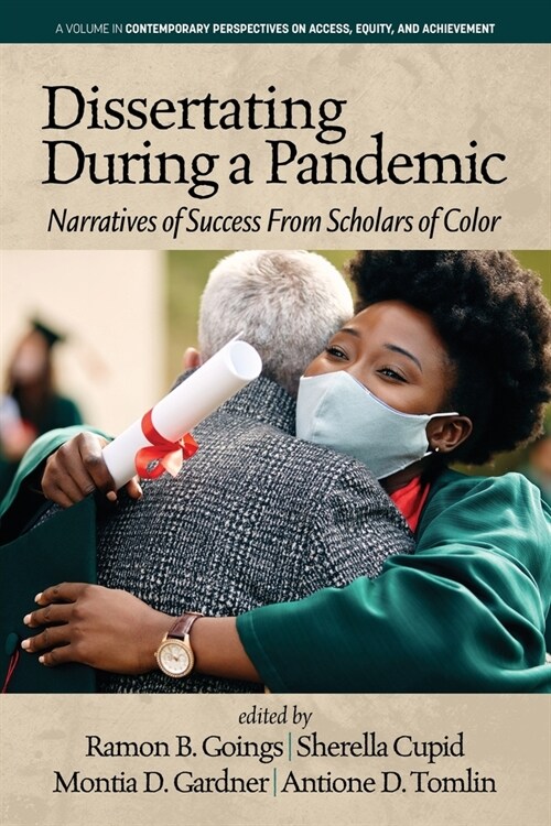 Dissertating During a Pandemic: Narratives of Success From Scholars of Color (Paperback)