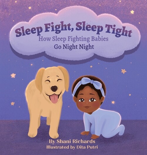 Sleep Fight, Sleep Tight: How Sleep Fighting Babies Go Night Night (Hardcover)