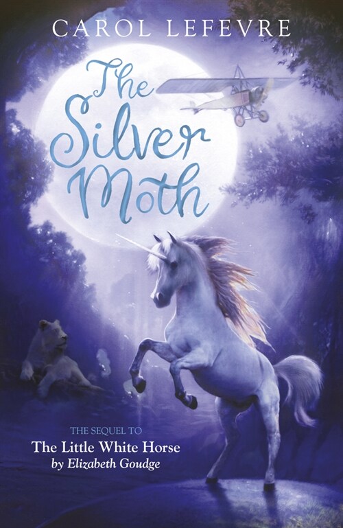 The Silver Moth : Sequel to The Little White Horse (Paperback, New ed)