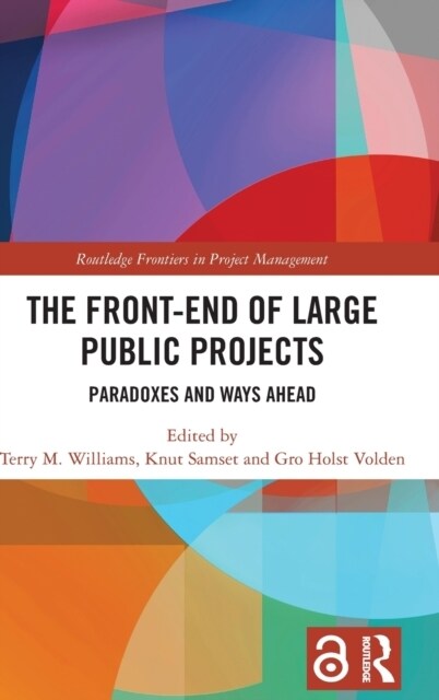 The Front-end of Large Public Projects : Paradoxes and Ways Ahead (Hardcover)