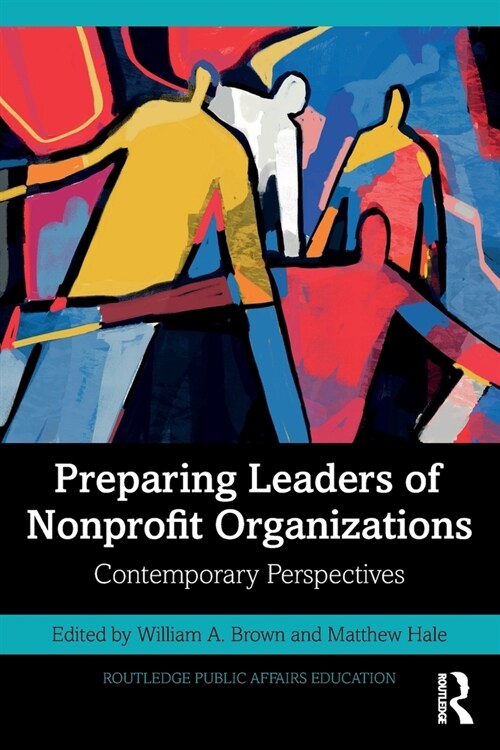 Preparing Leaders of Nonprofit Organizations : Contemporary Perspectives (Paperback)