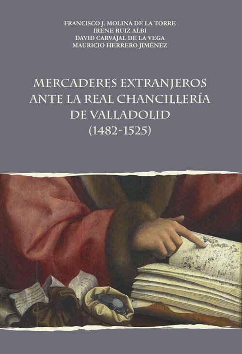 MERCADERES EXTRANJEROS ANTES LA REAL CHANCILLERIA DE VALLADO (Book)