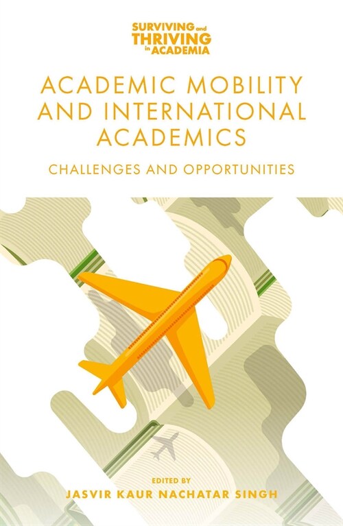 Academic Mobility and International Academics : Challenges and Opportunities (Paperback)