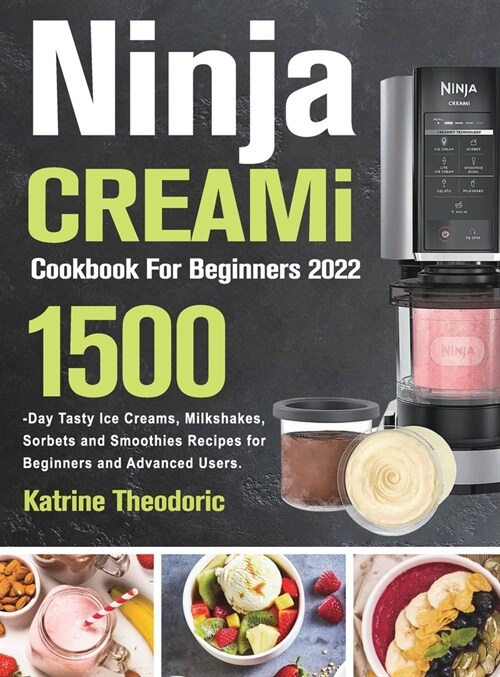 Ninja CREAMi Cookbook For Beginners 2022 (Hardcover)