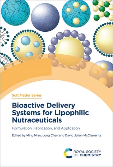 Bioactive Delivery Systems for Lipophilic Nutraceuticals : Formulation, Fabrication, and Application (Hardcover)