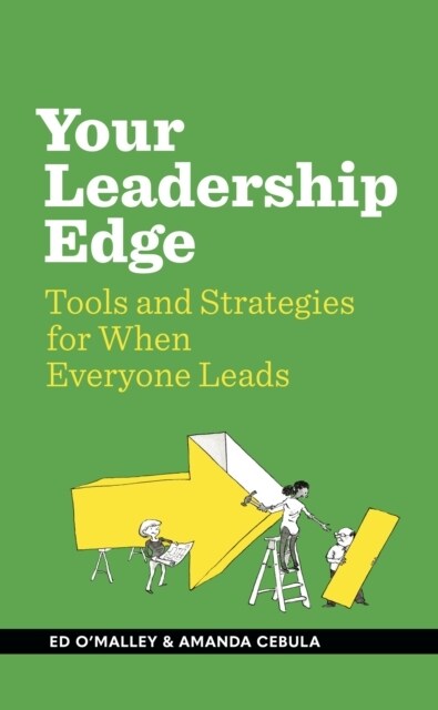 Your Leadership Edge: Strategies and Tools for When Everyone Leads (Paperback)