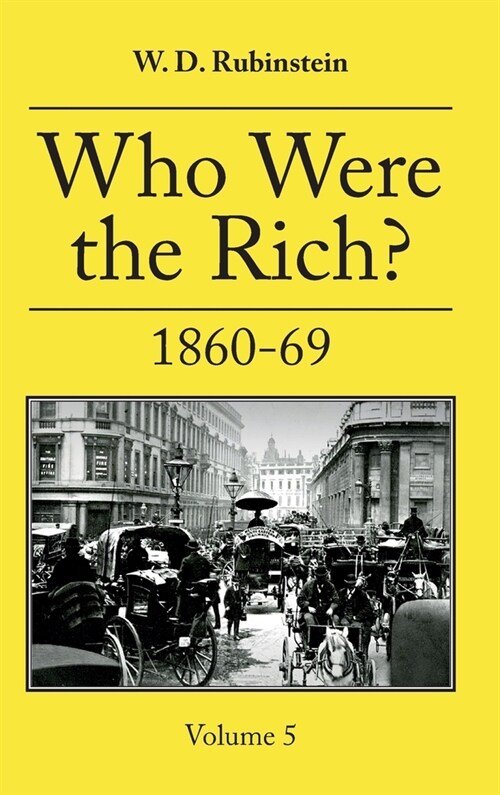 Who Were the Rich? : 1860 -1869 (Hardcover)