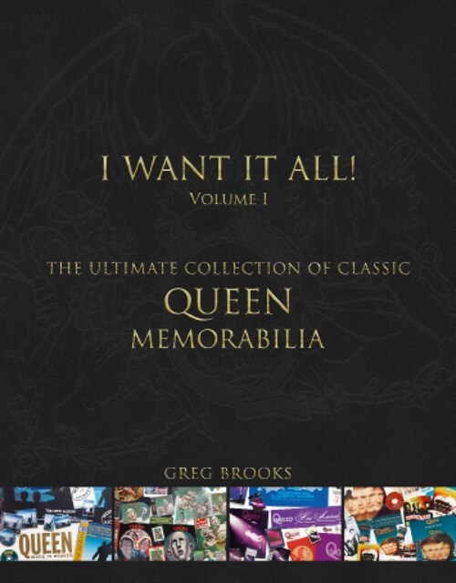 Queen: I Want It All : The Ultimate Collection of Memorabilia (Hardcover)