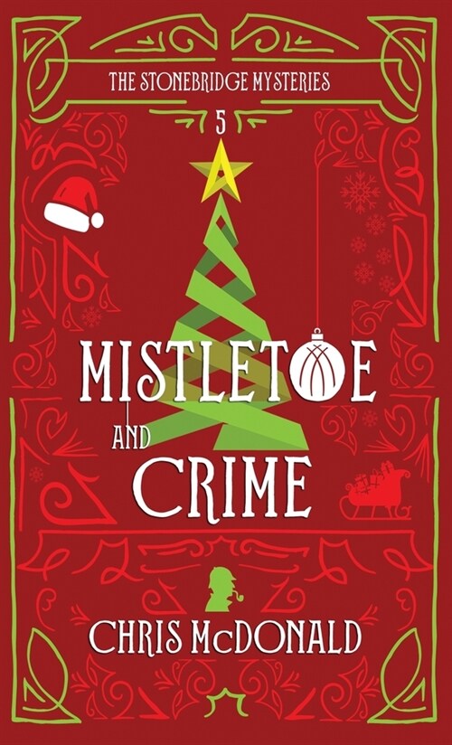 Mistletoe and Crime: A modern cosy mystery with a classic crime feel (Hardcover)