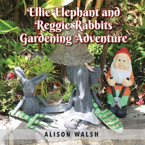 Ellie Elephant and Reggie rabbits Gardening Adventure: An Early Intervention Story About Slowing Down (Paperback)