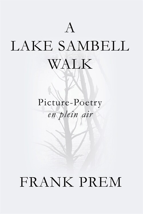 A Lake Sambell Walk: Picture-Poetry en plein air (Paperback)