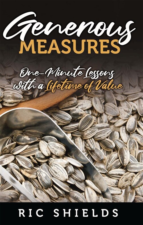 Generous Measures: One-Minute Lessons with a Lifetime of Value (Paperback)