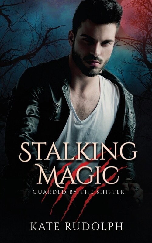 Stalking Magic: Werewolf Bodyguard Romance (Paperback)