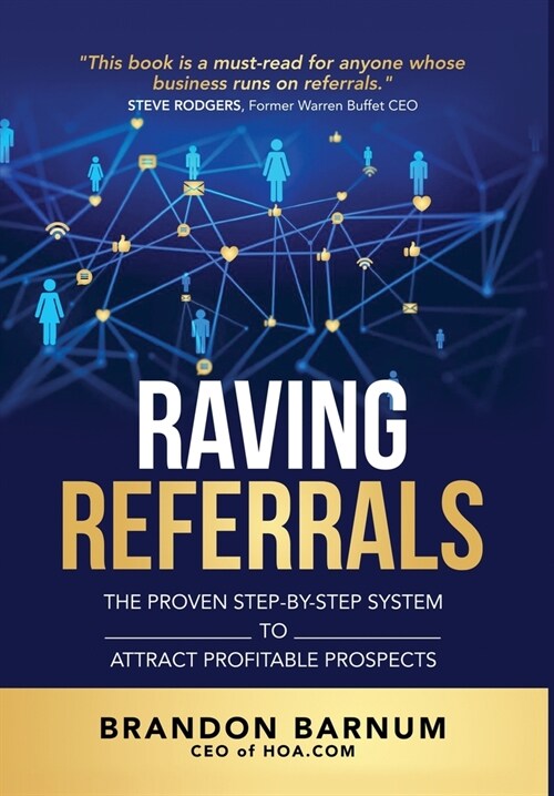 Raving Referrals: The Proven Step-by-Step System to Attract Profitable Prospects (Hardcover)