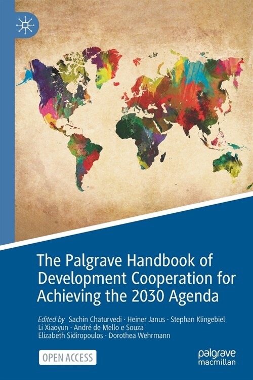 The Palgrave Handbook of Development Cooperation for Achieving the 2030 Agenda: Contested Collaboration (Paperback)