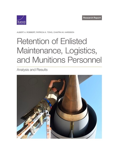 Retention of Enlisted Maintenance, Logistics, and Munitions Personnel: Analysis and Results (Paperback)