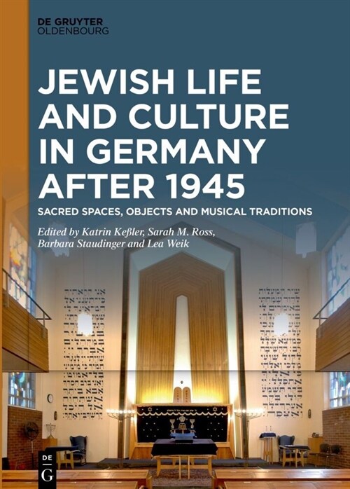 Jewish Life and Culture in Germany After 1945: Sacred Spaces, Objects and Musical Traditions (Hardcover)