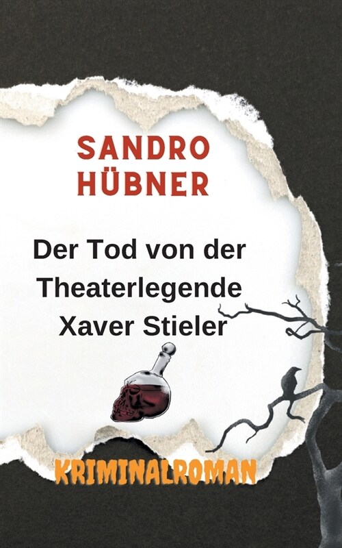 Der Tod von der Theaterlegende Xaver Stieler (Paperback)