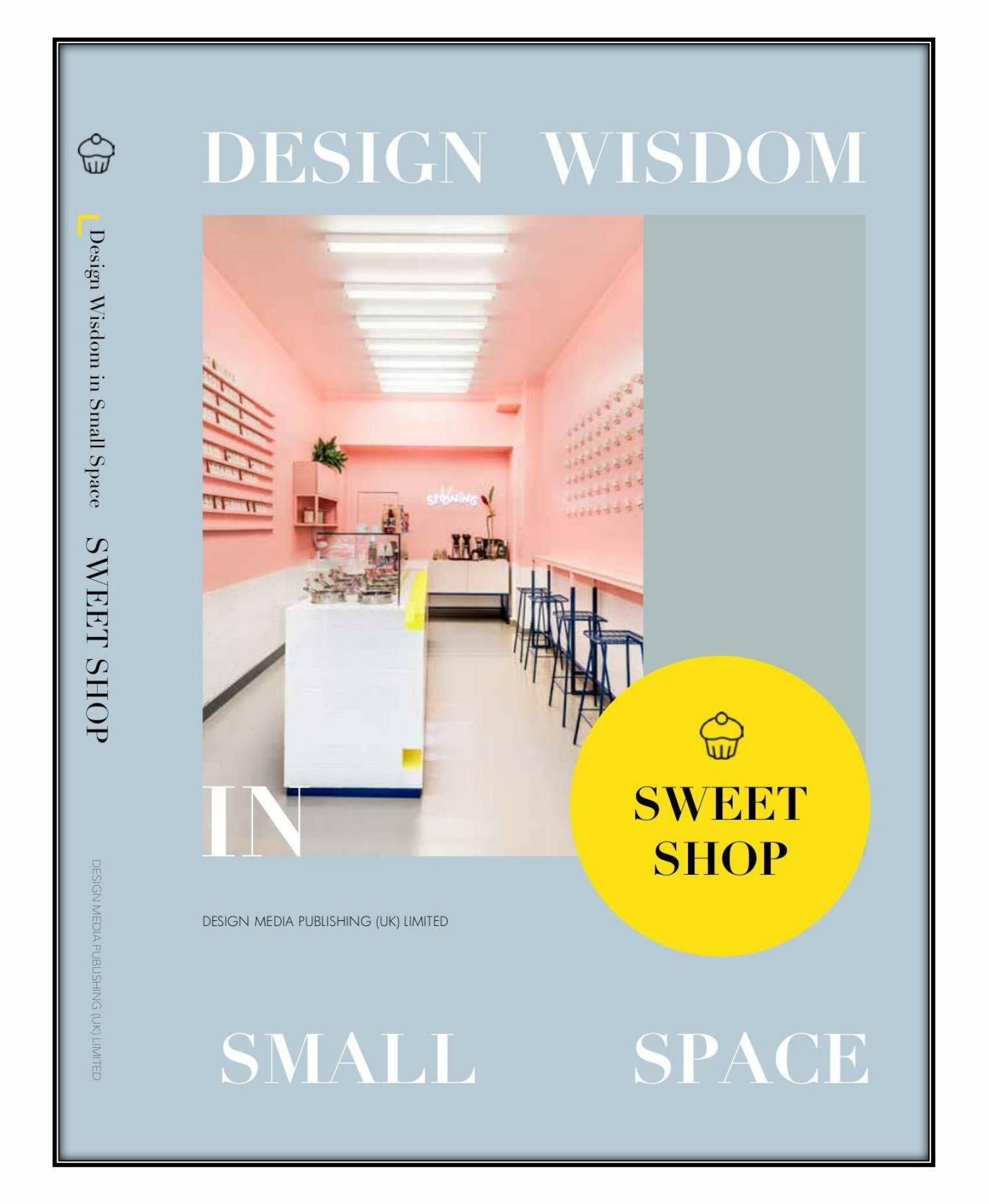 Sweet Shop: Design Wisdom in Small Space II (Hardcover)