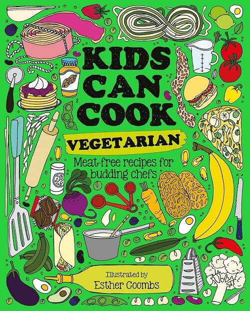 Kids Can Cook Vegetarian : Meat-free Recipes for Budding Chefs (Hardcover)