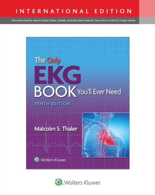 The Only EKG Book Youll Ever Need (Paperback, Tenth, International Edition)