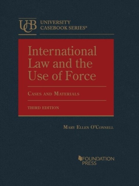 International Law and the Use of Force, Cases and Materials (Hardcover, 3 Revised edition)