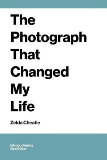 The Photograph That Changed My Life (Hardcover)