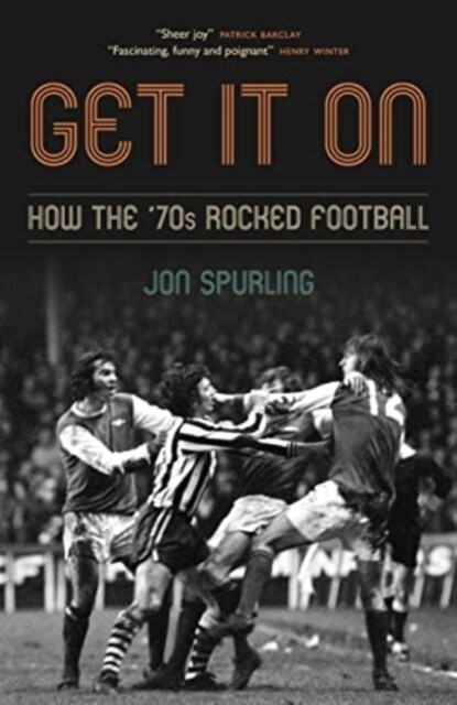 Get It On : How the 70s Rocked Football (Hardcover)