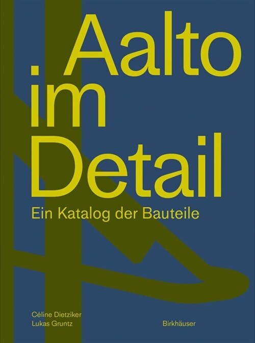 Aalto Im Detail: Ein Katalog Der Bauteile (Hardcover)