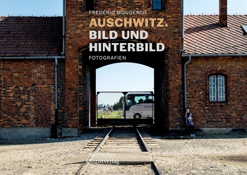 Auschwitz. Bild Und Hinterbild: Fotografien (Paperback)