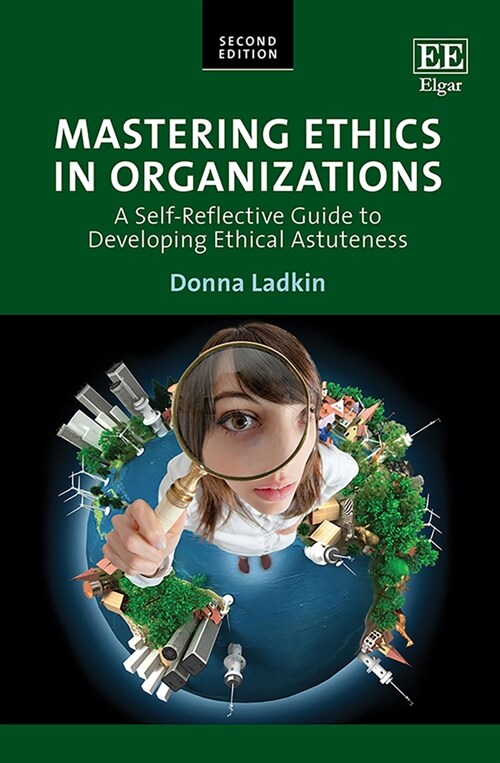 Mastering Ethics in Organizations : A Self-Reflective Guide to Developing Ethical Astuteness (Paperback, 2 ed)
