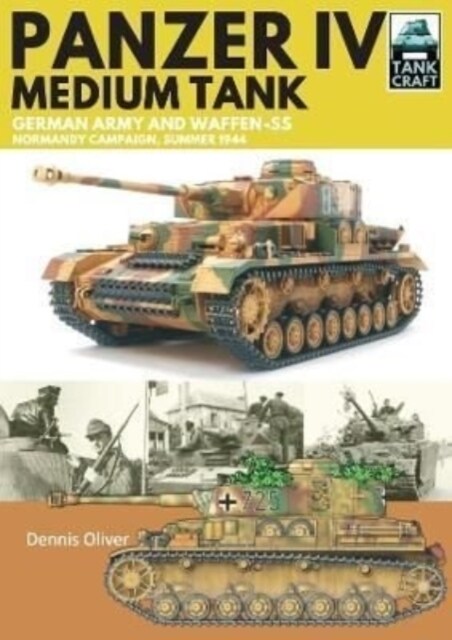 Panzer IV, Medium Tank : German Army and Waffen-SS Normandy Campaign , Summer 1944 (Paperback)