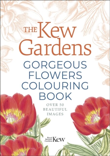 The Kew Gardens Gorgeous Flowers Colouring Book : Over 50 Beautiful Images (Paperback)