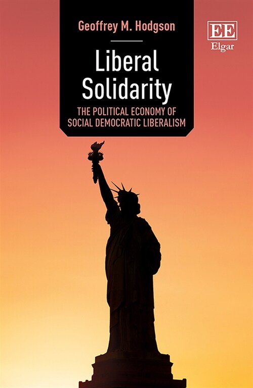 Liberal Solidarity : The Political Economy of Social Democratic Liberalism (Paperback)