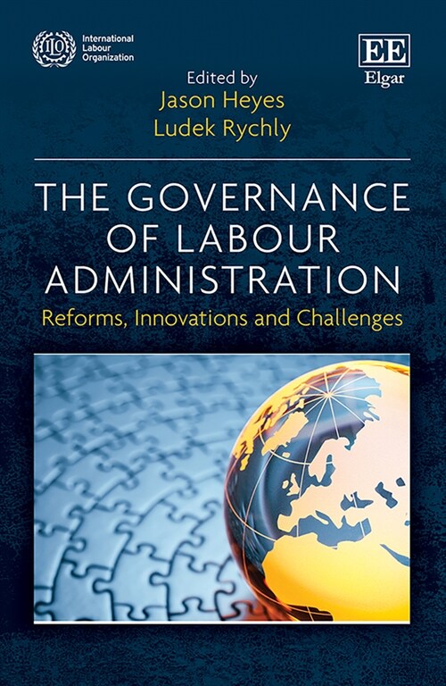 The Governance of Labour Administration : Reforms, Innovations and Challenges (Hardcover)