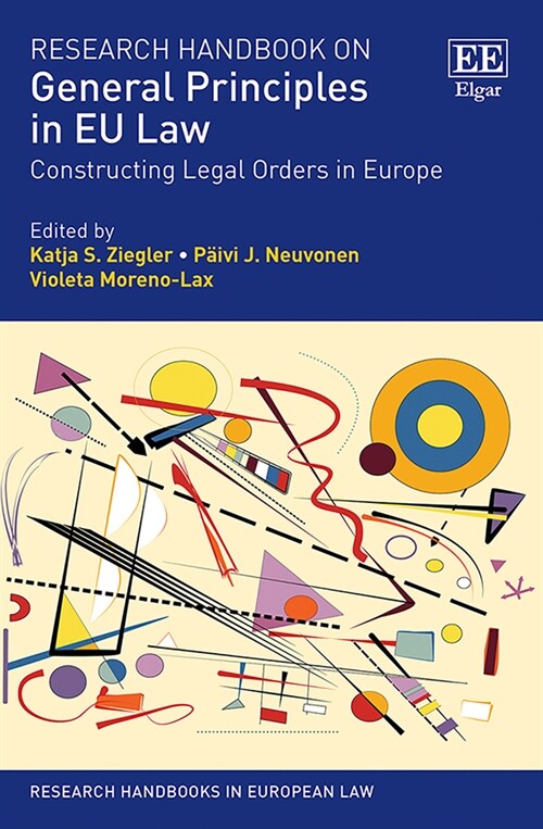 Research Handbook on General Principles in EU Law : Constructing Legal Orders in Europe (Hardcover)