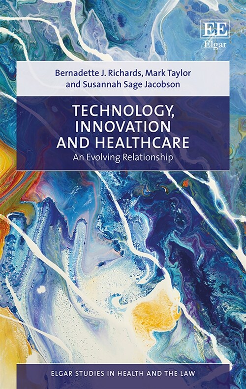 Technology, Innovation and Healthcare : An Evolving Relationship (Hardcover)