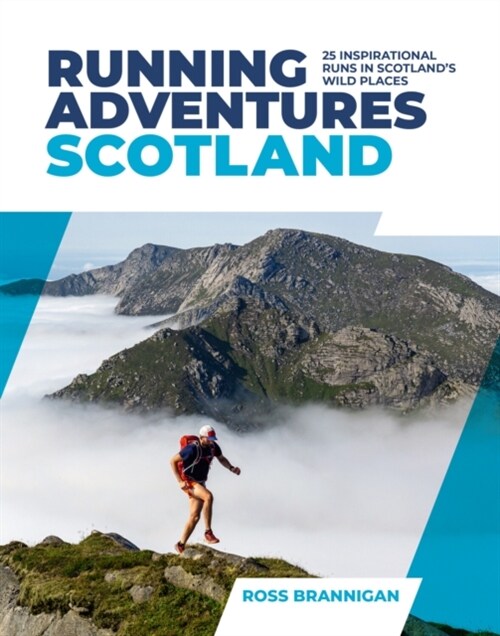 Running Adventures Scotland : 25 inspirational runs in Scotlands wild places (Paperback)