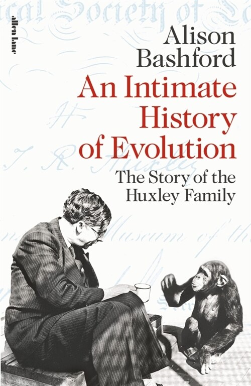 An Intimate History of Evolution : The Story of the Huxley Family (Hardcover)