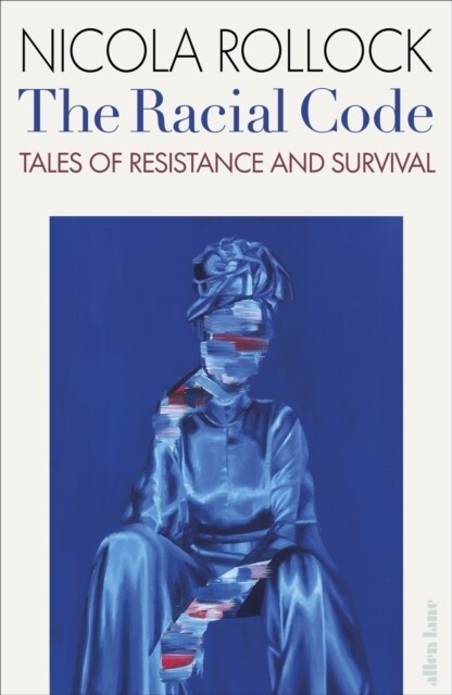 The Racial Code : Tales of Resistance and Survival (Hardcover)