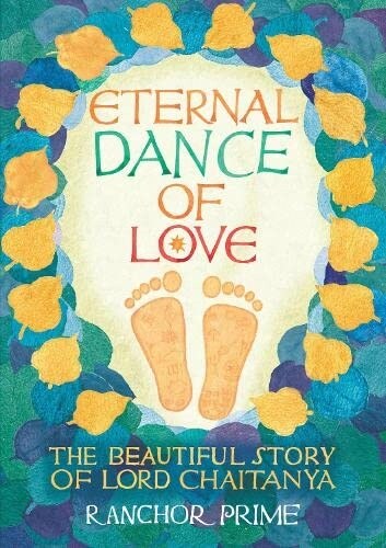 Eternal Dance of Love : The Beautiful Story of Lord Chaitanya (Paperback)