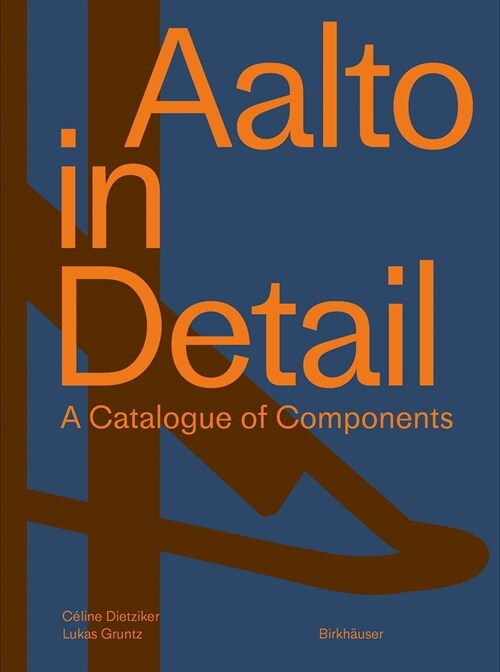 Aalto in Detail: A Catalogue of Components (Hardcover)