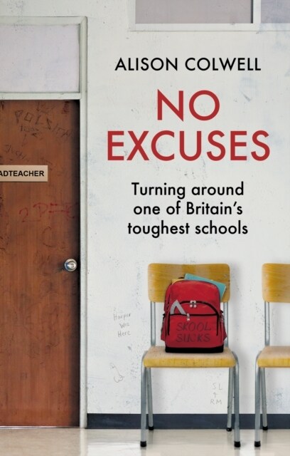 No Excuses : Turning around one of Britains toughest schools (Hardcover)