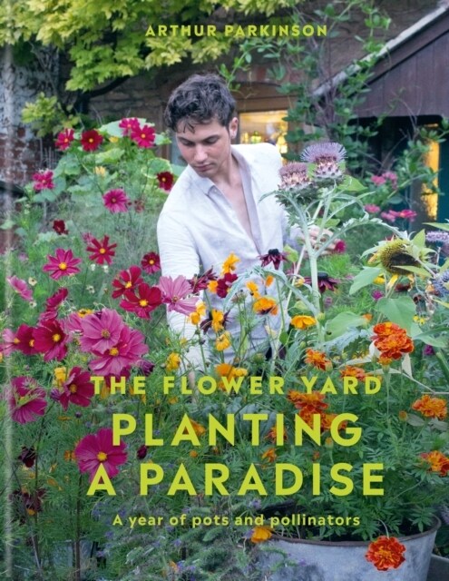 Planting a Paradise : A year of pots and pollinators (Hardcover)